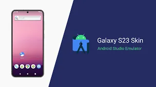 How to add Samsung Galaxy S23 skin to the Emulator in Android Studio