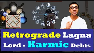 Retrograde Lagna Lord -  Karmic Debts