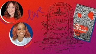 Out There Screaming | Literally Dead Book Club Discussion