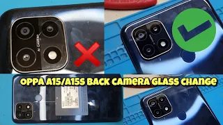oppo A15/A15s back camera glass change - With in a few minutes at home
