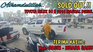 HILUX DC  2014 MANUAL DIESEL || Alhamdulillah SOLD OUT Terima Kasih Bpk. Basri - Muara Samu..