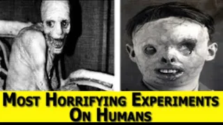 10 Horrifying 😱 & Weirdest Experiments 😖 Performed On Humans | Most Disturbing & Evil Experiments.