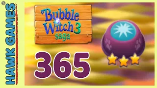 Bubble Witch 3 Saga Level 365 (Clear All Bubbles) - 3 Stars Walkthrough, No Boosters