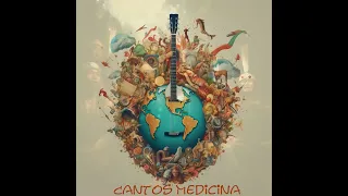 Cantos Medicinas - Medicina Shamanica, Folktronica, Shamanic, Organic, Medicine Music