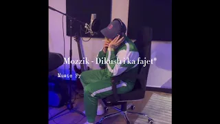 Mozzik - Dikush i ka Fajet | me [tekst]Lyrics