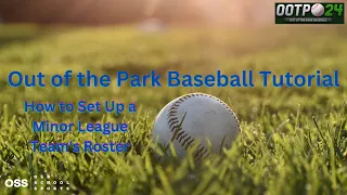 Out of the Park Baseball Tutorial - How I Set Up a Minor League Team's Roster