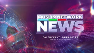 Muslim Network News - May 11th, 2021