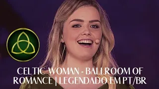 Celtic Woman - Ballroom of Romance | Legendado em PT/BR  •HD720p