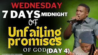 7 DAYS MIDNIGHT OF UNFAILING PROMISES OF GOD -DAY 4 || WEDNESDAY MIDNIGHT PRAYER || PASTOR JERRY EZE