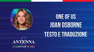 Antenna1 - Joan Osborne - One of Us - Testo e Traduzione