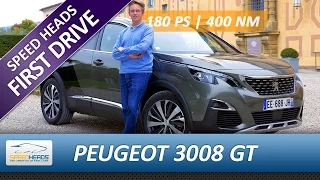 2017 Peugeot 3008 GT Test (180 PS) - Fahrbericht - Review - Speed Heads