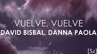 David Bisbal, Danna Paola - Vuelve, Vuelve (Letra)