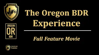 The Oregon BDR Experience (Full Feature Movie)