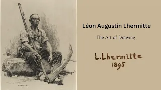 Léon Augustin Lhermitte, Master of Charcoal Drawing