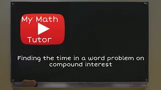 Finding the time in a word problem on compound interest