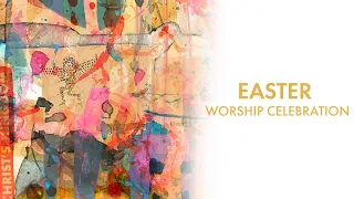 Easter Worship Celebration (Bonus Video)