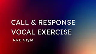 Call & Response Vocal Exercise in R&B Style