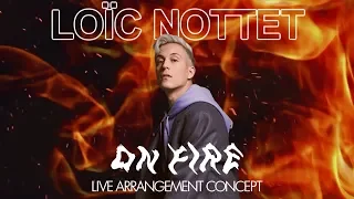 Loïc Nottet - On Fire - Live Arrangement Concept