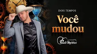 Paulo Markes - Você Mudou | DVD Dois Tempos