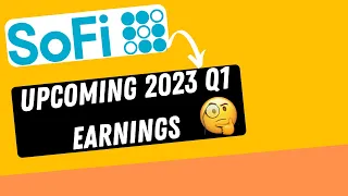 Sofi Upcoming 2023 Q1 Earnings