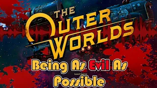 The Outer Worlds - Being as Evil as Possible - Making Bad Choices: Monarch