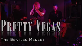 Pretty Vegas Live - The Beatles Medley Cover