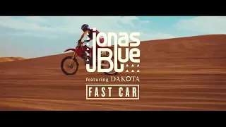 Jonas Blue, Dakota - Fast Car Official Music Video HQ