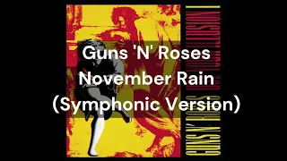 Guns 'N' Roses - November Rain (Symphonic Version)