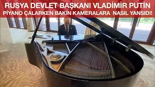 Rusya Devlet Başkanı Vladimir Putin Piyano Çalarken Bakın Kameralara Nasıl Yansıdı!