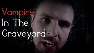 ASMR | Vampire In the Graveyard - Halloween Special