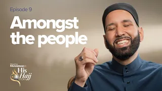 Amongst the People | Prophet Muhammad's ﷺ Hajj Story Ep. 9