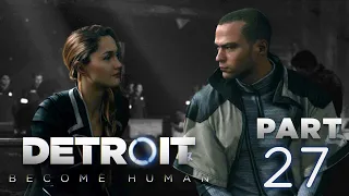 Detroit: Become Human Part 27 |  PS4 | Night of the Soul | Connor | Kara | Markus | No commentary