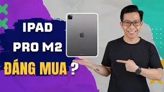 Đánh giá iPad Pro M2 11inch: Hiệu năng tốt, thiết kế đẹp, giá quá ngon!