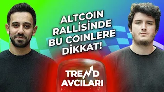 Bitcoin ve altcoin rallisinde nelere dikkat etmeliyiz? | Trend Avcıları 7