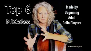 *TOP 6 MISTAKES* Made by Beginning Adult Cello Players - and How to Fix Them.