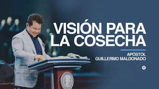 La Visión para la Cosecha (Sermón) - Guillermo Maldonado