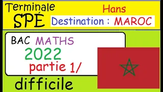 BAC MATHS MAROC 2022-Difficile pour les Term Spé Maths-Partie 1 - Bon entrainement pour la prépa