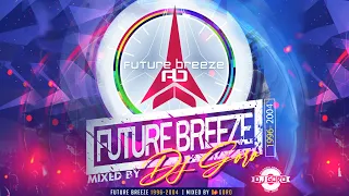 The Best Of Future Breeze // 100% Vinyl // 1996-2004 // Mixed By DJ Goro