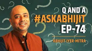 #AskAbhijit Episode 74 | Question and Answer session with Abhijit Iyer-Mitra