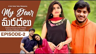 My Dear Maradalu | Episode -2 | Latest Telugu Love & Emotional Web Series | Goli Soda Tales