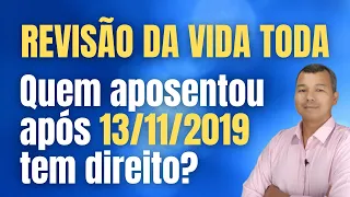 Revisão da Vida Toda. Quem aposentou após a reforma tem direito?