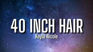 Kayla Nicole - 40 Inch Hair (Lyrics) bad b**ch *$$ fat 40 inch hair your came in a pack Tiktok Song