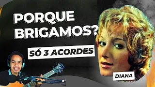 [Só 3 Acordes] Como Tocar Porque Brigamos Diana