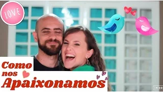 Como nos apaixonamos | Nossa história