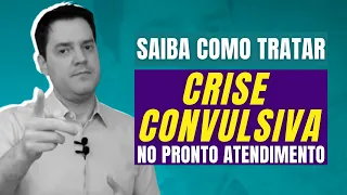 Saiba como TRATAR CRISE CONVULSIVA no PRONTO ATENDIMENTO