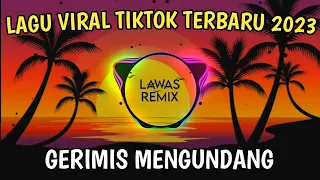 DJ GERIMIS MENGUNDANG LAGU VIRAL TIKTOK 2023 FULL BASS