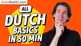 Learn Dutch in 50 Minutes - ALL Basics Every Beginners Need