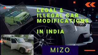 Legal & Illegal Car Modifications || Mizo || Lirthei hi Dan in tih danglam a phal reng em ||