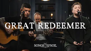 Great Redeemer (feat. Sophia Mitchell and Steph Macleod) | Songs From The Soil (Live Music Video)