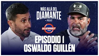 Más allá del Diamante EP 1: Las claves del éxito de Oswaldo 'Ozzie' Guillen (Primera parte)